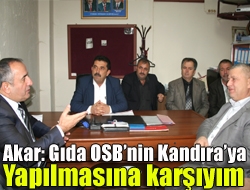 Akar: Gıda OSBnin Kandıraya yapılmasına karşıyım