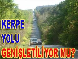 Kerpe yolu genişletiliyor mu?