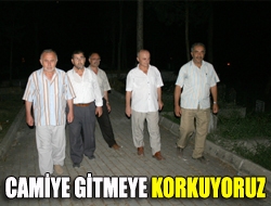 Camiye gitmeye korkuyoruz