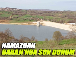 Namazgah Barajı'nda son durum