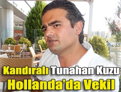 Kandıralı Tunahan Kuzu Hollanda da Vekil