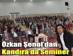 Özkan Şenoldan Kandırada seminer