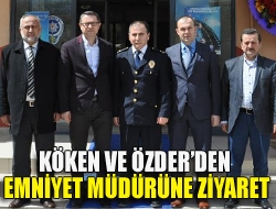 Köken ve Özderden emniyet müdürüne ziyaret