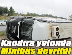 Kandıra yolunda minibüs devrildi