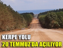 Kerpe yolu 20 Temmuzda açılıyor