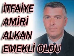 İtfaiye Amiri Alkan emekli oldu