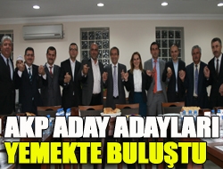AKP Aday adayları yemekte buluştu