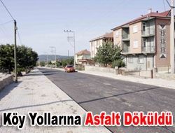 Köy Yollarına Asfalt Döküldü