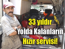 33 yıldır yolda kalanların Hızır servisi!