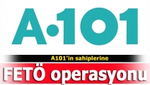 A101'in sahiplerine FETÖ operasyonu
