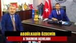 Abdülkadir Özdemir A takımını açıkladı