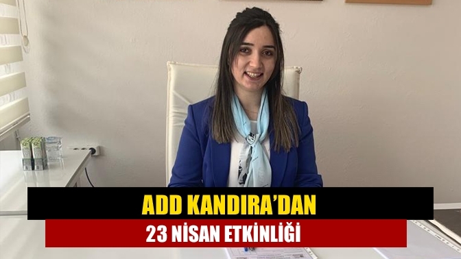 ADD Kandıra’dan 23 Nisan etkinliği