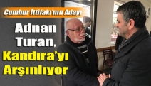 Adnan Turan, Kandıra’yı arşınlıyor