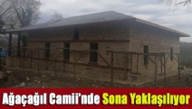 Ağaçağıl Camii’nde sona yaklaşılıyor