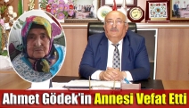 Ahmet Gödek’in annesi vefat etti