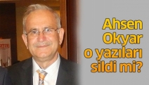 Ahsen Okyar o yazıları sildi mi?