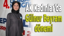 AK Kadınlar’da Gülnur Bayram dönemi