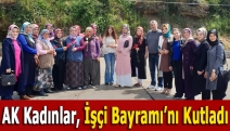 AK Kadınlar, İşçi Bayramı’nı Kutladı