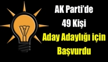 AK Parti’de 49 kişi aday adaylığı için başvurdu
