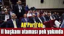 AK Parti’de il başkanı ataması pek yakında