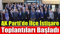 AK Parti’de İlçe İstişare Toplantıları Başladı