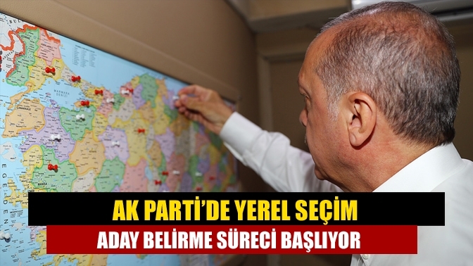 AK Parti’de yerel seçim aday belirme süreci başlıyor