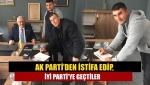 AK Parti’den istifa edip, İYİ Parti’ye geçtiler