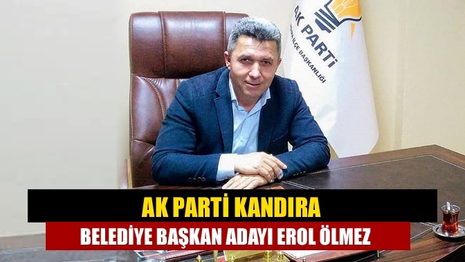 AK Parti Kandıra Belediye Başkan adayı Erol Ölmez