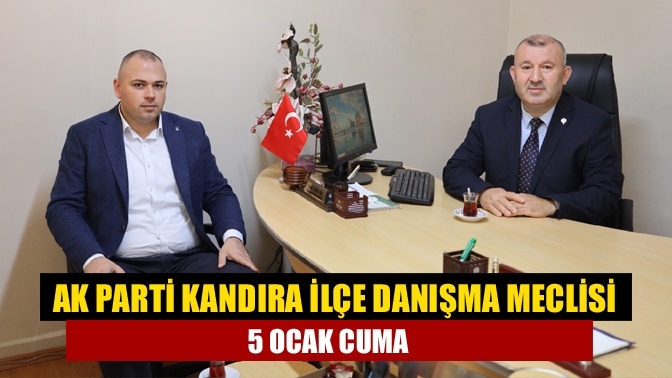 AK Parti Kandıra İlçe Danışma Meclisi 5 Ocak Cuma