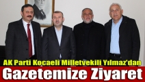 AK Parti Kocaeli Milletvekili Yılmaz'dan gazetemize ziyaret