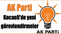 AK Parti Kocaeli'de yeni görevlendirmeler