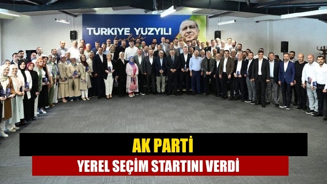 Ak Parti yerel seçim startını verdi