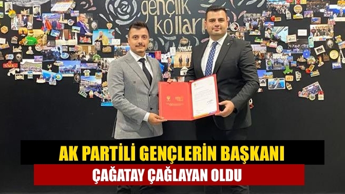 AK Partili gençlerin başkanı Çağatay Çağlayan oldu