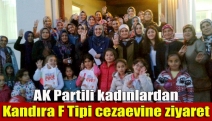 AK Partili kadınlardan Kandıra F Tipi cezaevine ziyaret
