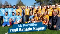 Ak Partililer Yeşil Sahada Kapıştı