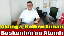 Akboğa, Kefken Liman Başkanlığı’na atandı