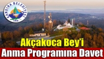 Akçakoca Bey’i Anma Programına Davet