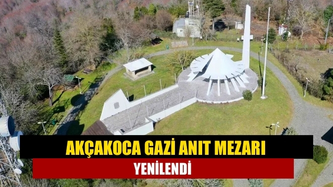Akçakoca Gazi Anıt Mezarı Yenilendi