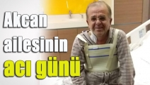 Akcan ailesinin acı günü