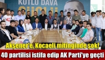 Akşener'e, Kocaeli mitinginde şok! 40 partilisi istifa edip AK Parti'ye geçti