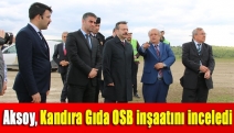 Aksoy, Kandıra Gıda OSB inşaatını inceledi