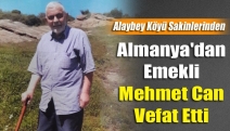 Almanya'dan Emekli Mehmet Can Vefat Etti