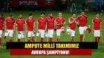 Ampute Milli Takımımız Avrupa şampiyonu!
