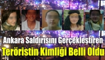 Ankara saldırısını gerçekleştiren teröristin kimliği belli oldu