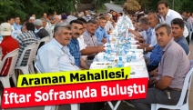 Araman Mahallesi, iftar sofrasında buluştu