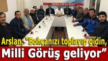 Arslan; “Bohçanızı toplayıp gidin, Milli Görüş geliyor”