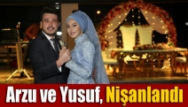 Arzu ve Yusuf, nişanlandı