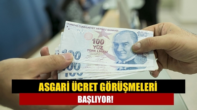 Asgari ücret görüşmeleri başlıyor!