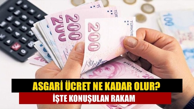 Asgari ücret ne kadar olur? İşte konuşulan rakam