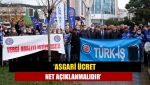 ‘Asgari ücret net açıklanmalıdır’